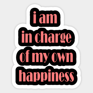 i am in charge of my own happiness Sticker